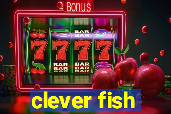 clever fish